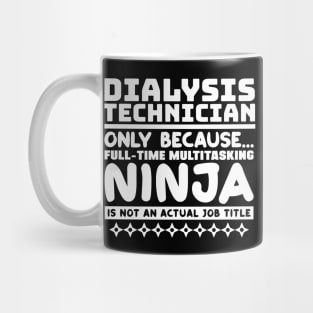 Dialysis Technician Ninja Mug